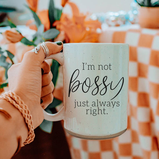 16oz Ceramic Coffee Mug - I'm Not Bossy, Just Always Right