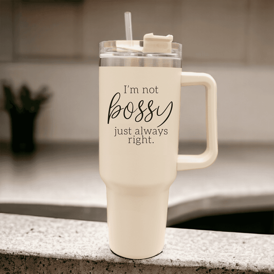 I'm Not Bossy 40oz Tumblers with Handle and Straw