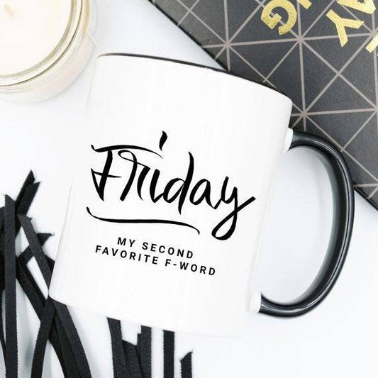 Funny Coffee Mug - Friday, My Second Favorite F-Word