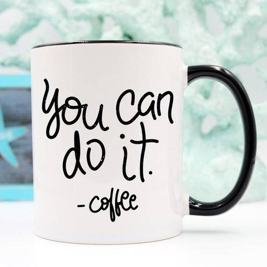 Motivational Coffee Mug Gift - You Can Do It Mug