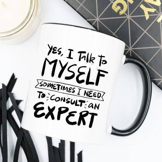 Yes, I Talk to Myself Mug - Funny Coffee Mug Gift
