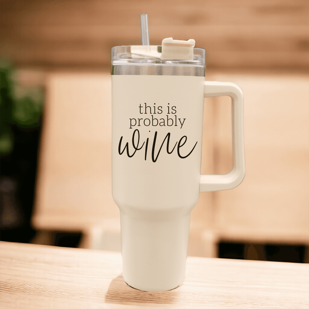 Probably Wine 40oz Tumbler: Sip with a Touch of Fun
