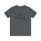 Be Happy graphic t-shirt in charcoal gray with minimalist butterfly design, offering a trendy and uplifting wardrobe essential.
