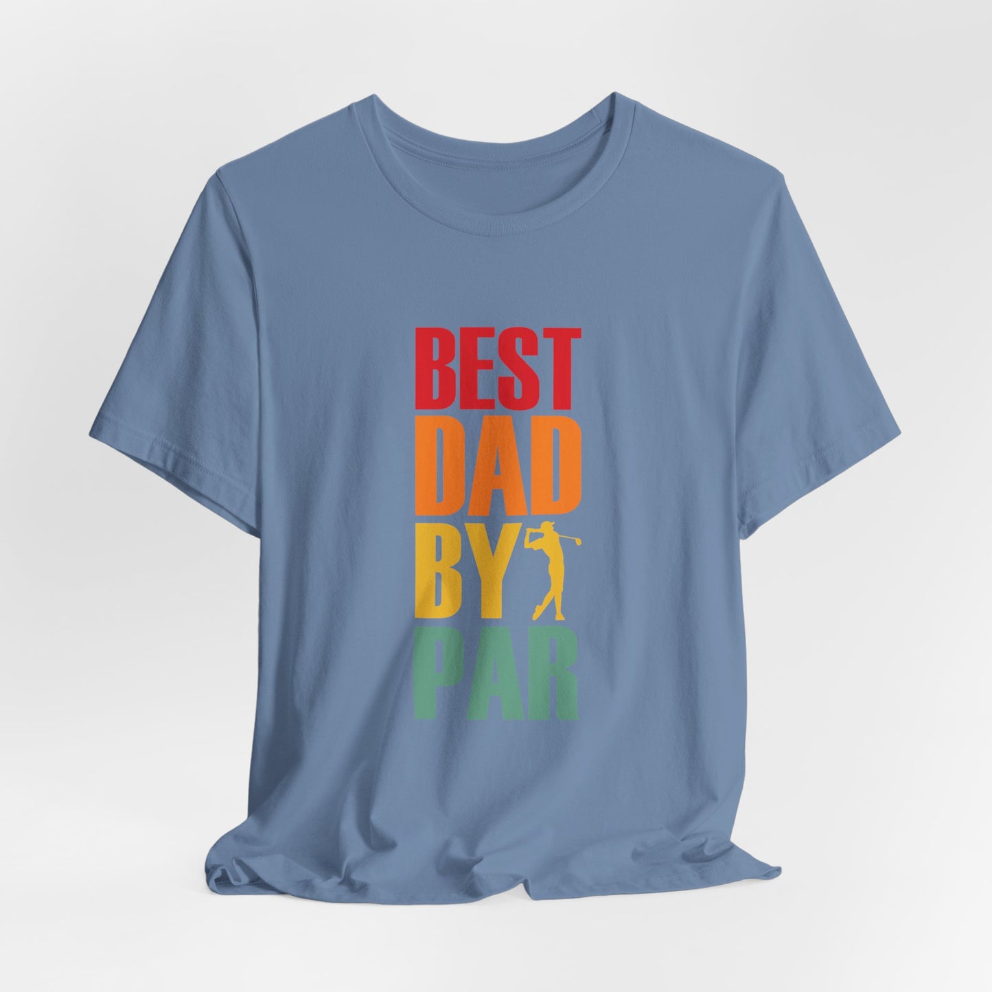 Best Dad By Par T-Shirt | Bella + Canvas | Perfect Gift for Golf-Loving Dads