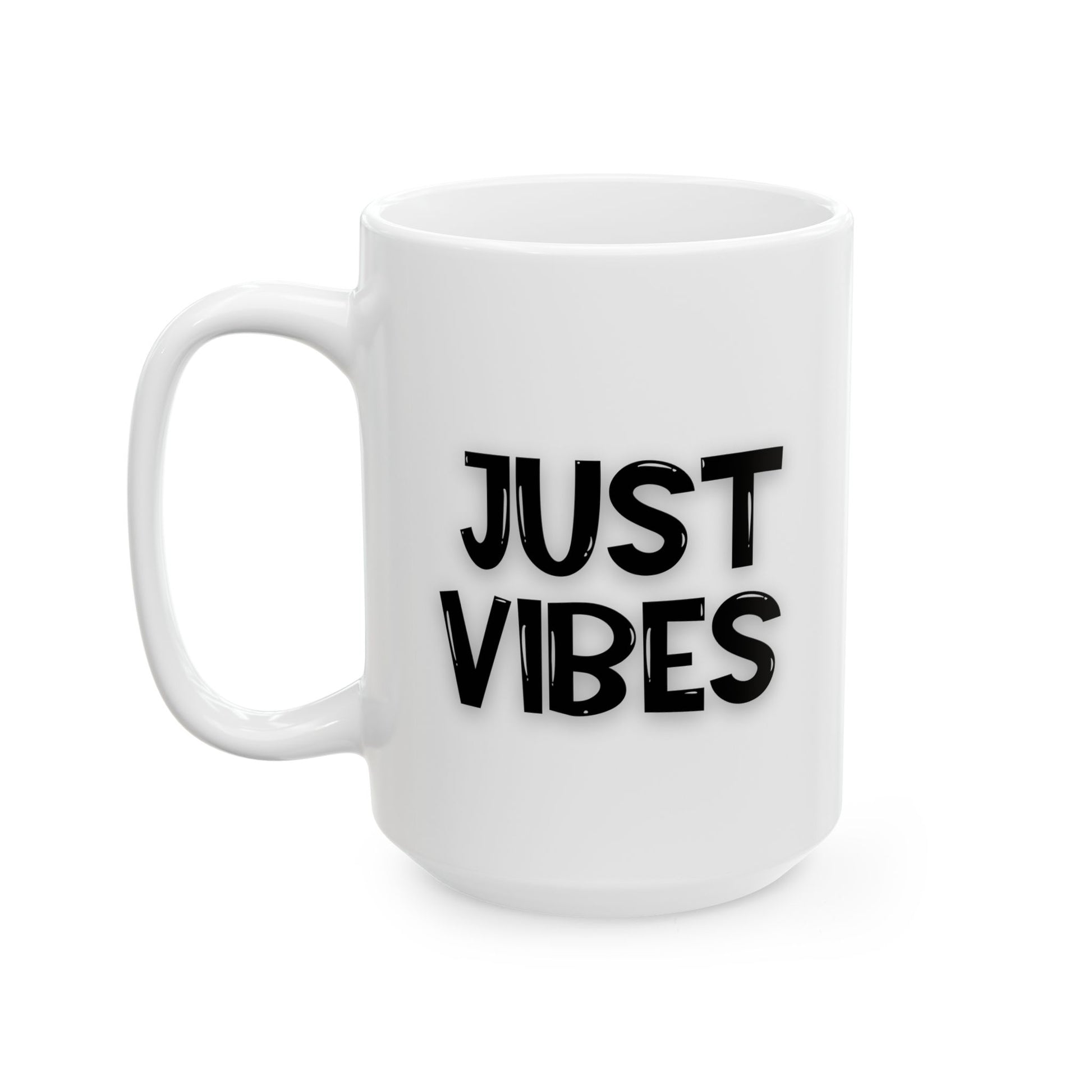 Front view of a white ceramic 15oz mug featuring 'Just Vibes' text in bold black font, ideal for coffee or tea lovers.