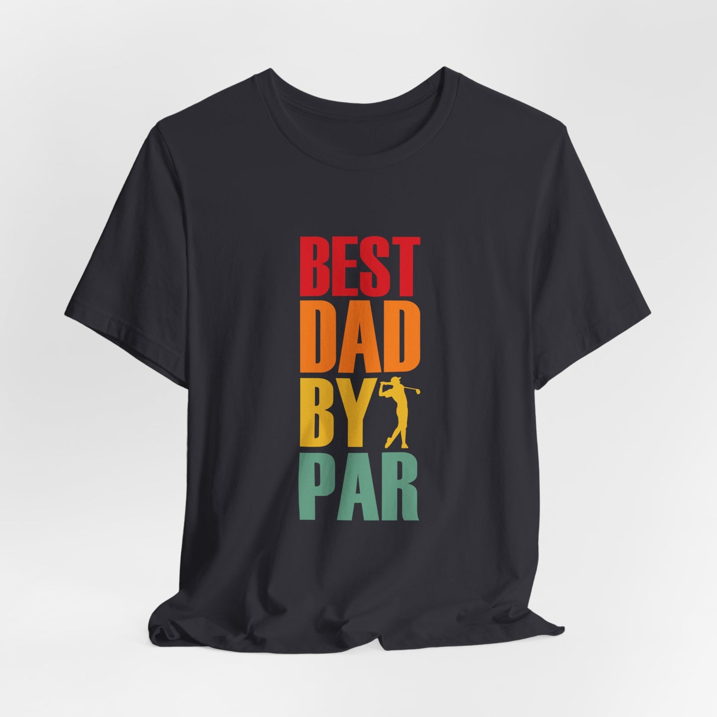 Best Dad By Par T-Shirt | Bella + Canvas | Perfect Gift for Golf-Loving Dads