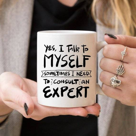 Yes, I Talk to Myself, Funny Mug