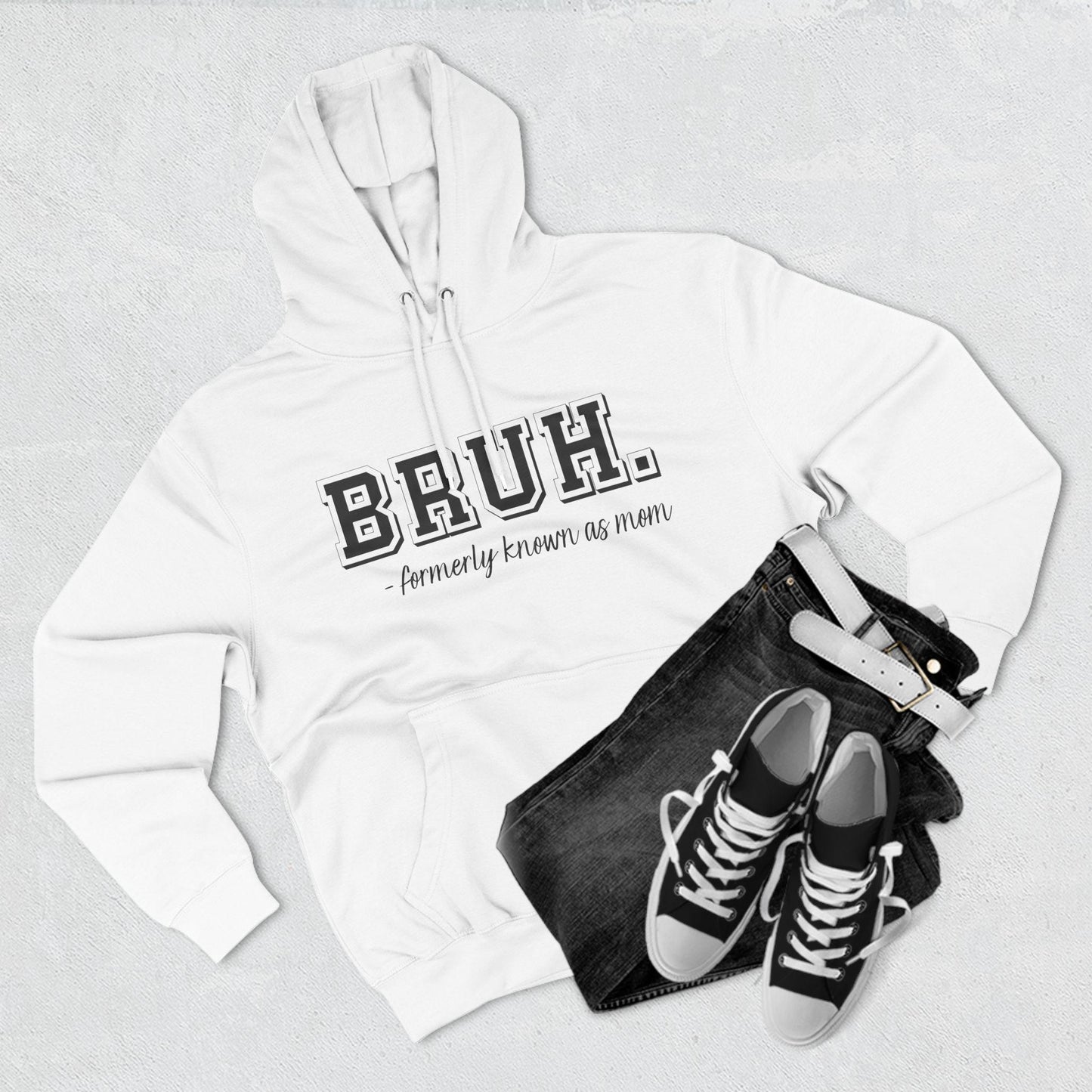 Bruh Formerly Known as Mom, Mama Mommy Mom, Bruh, Funny Mom Gift Fleece Hoodie, Double Sided Premium Pullover Cozy Sweatshirt - Three Panel