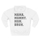 Bruh Formerly Known as Mom, Mama Mommy Mom, Bruh, Funny Mom Gift Fleece Hoodie, Double Sided Premium Pullover Cozy Sweatshirt - Three Panel