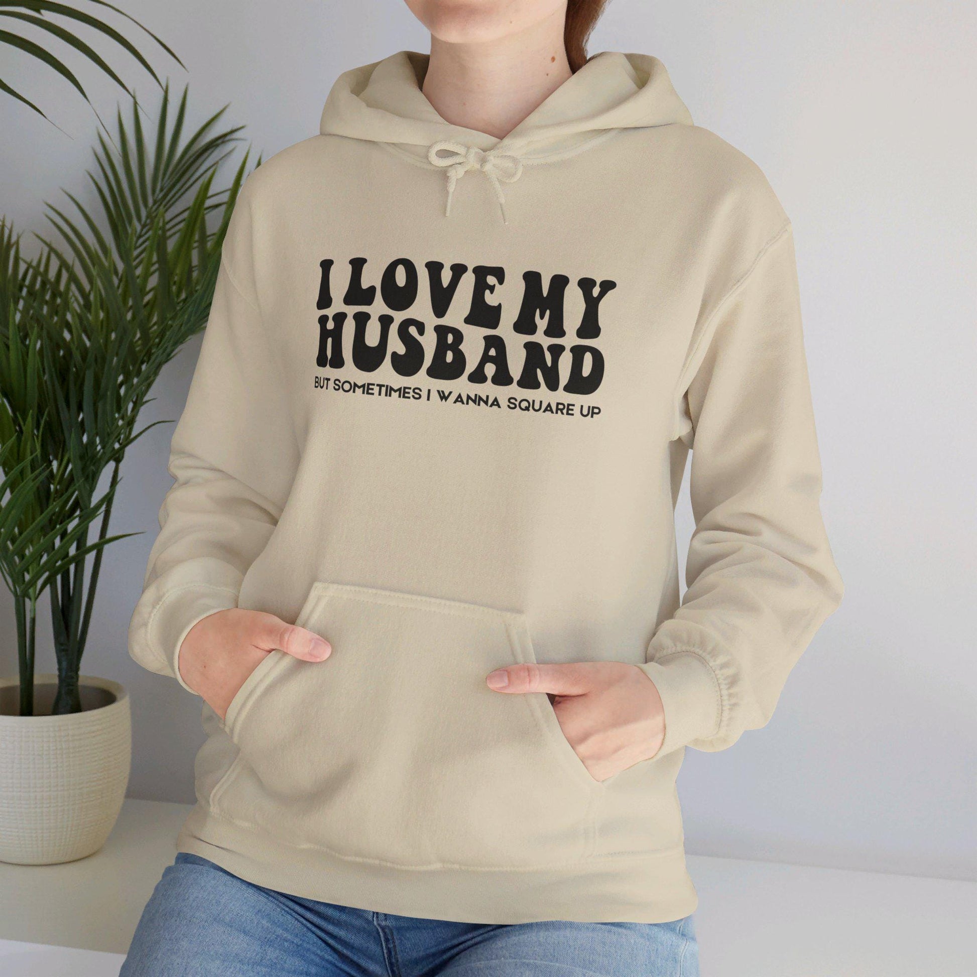 I Love My Husband, But Sometimes I Wanna Square Up | Funny Wife Shirt | Husband's Last Nerves Hoodie