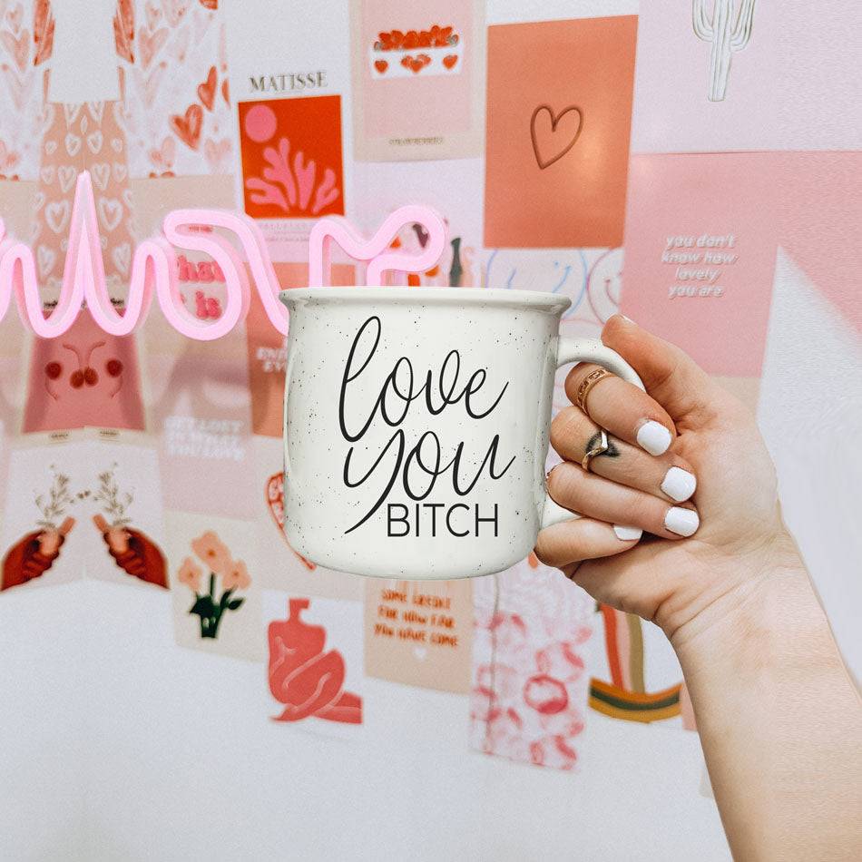 Love You Bitch | Gift for Friends | Galentines Day Coffee Mugs