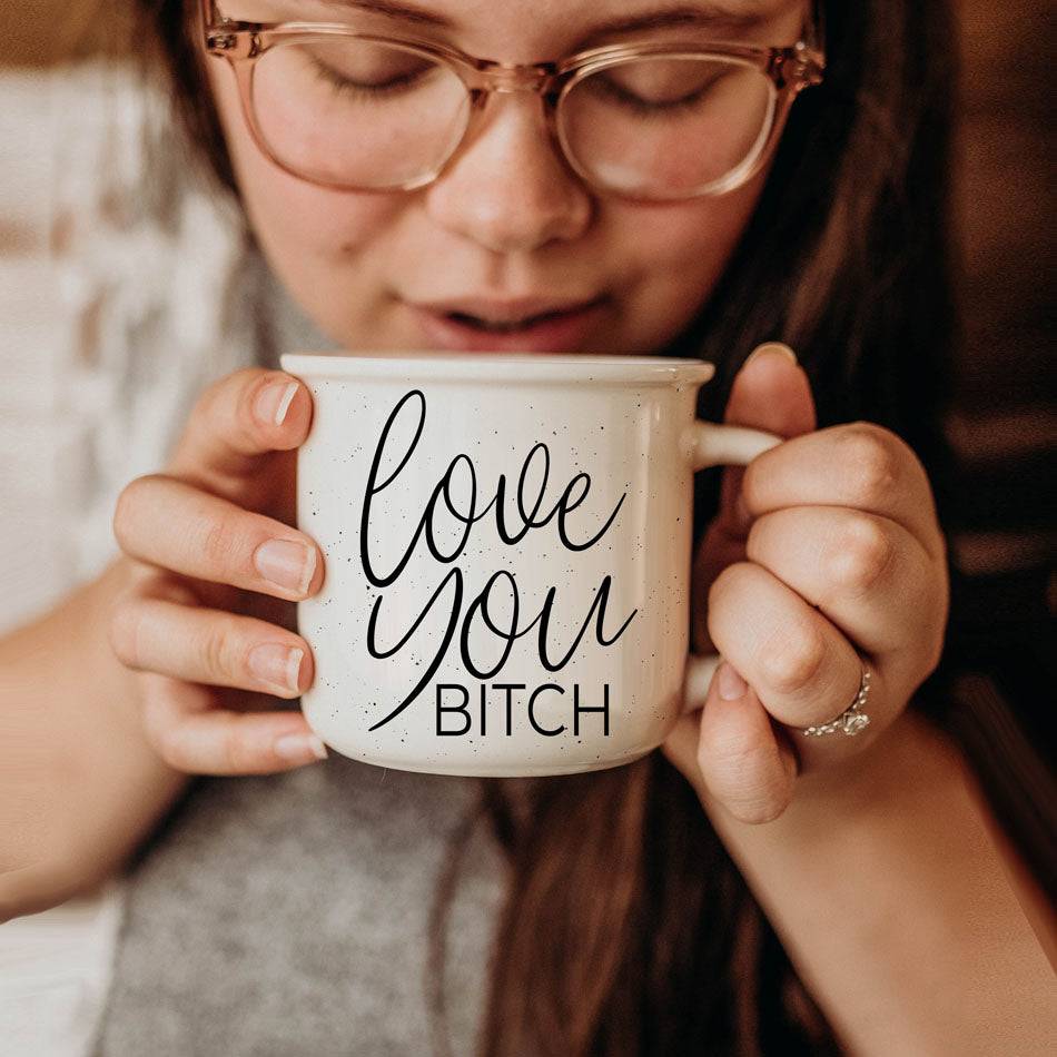 Love You Bitch | Gift for Friends | Galentines Day Coffee Mugs