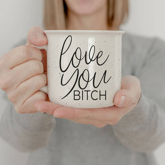 Love You Bitch | Gift for Friends | Galentines Day Coffee Mugs