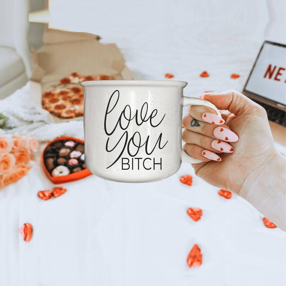 Love You Bitch | Gift for Friends | Galentines Day Coffee Mugs