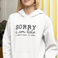 Sorry I’m Late Hoodie – Funny & Sarcastic Hoodie for Casual Wear