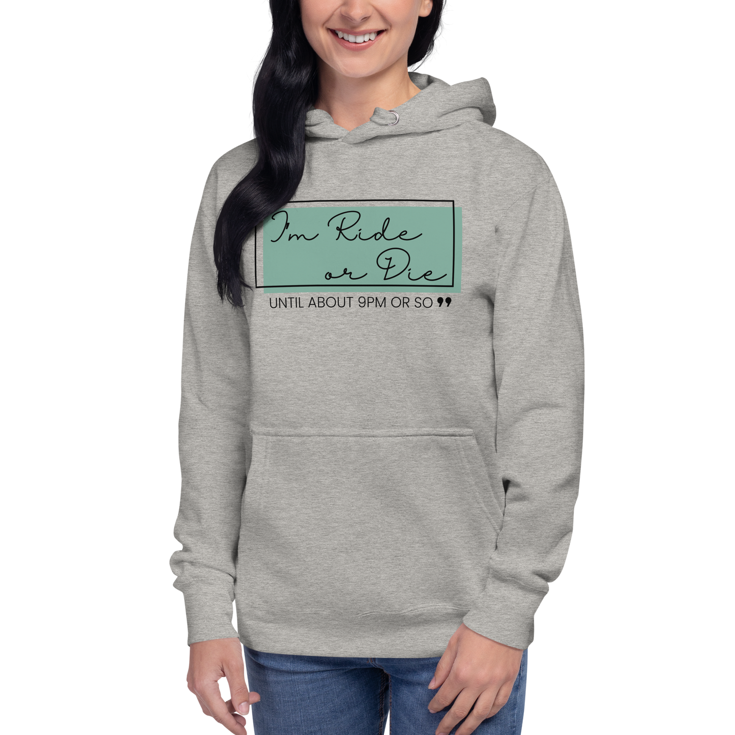 "Ride or Die Until 9 PM" Unisex Premium Hoodie – Comfy, Casual, and Fun