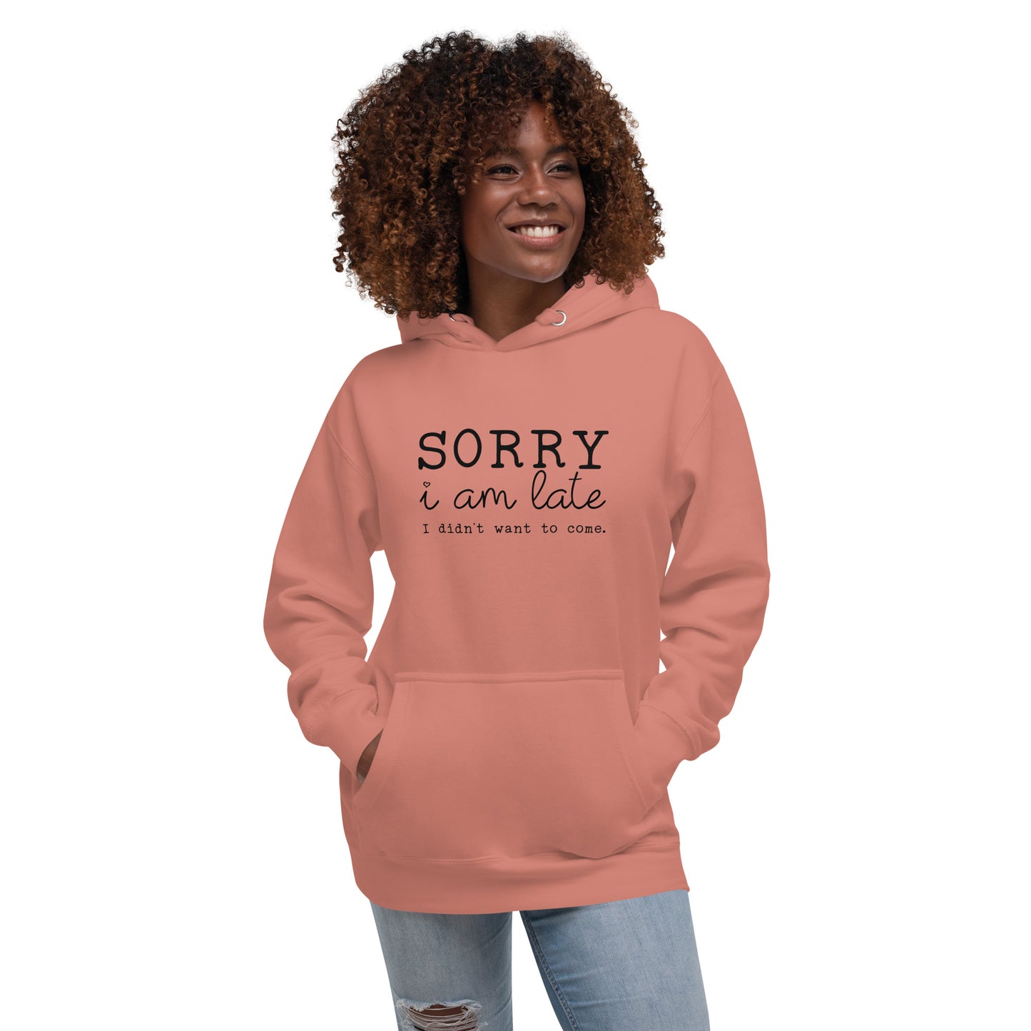 Sorry I’m Late Hoodie – Funny & Sarcastic Hoodie for Casual Wear