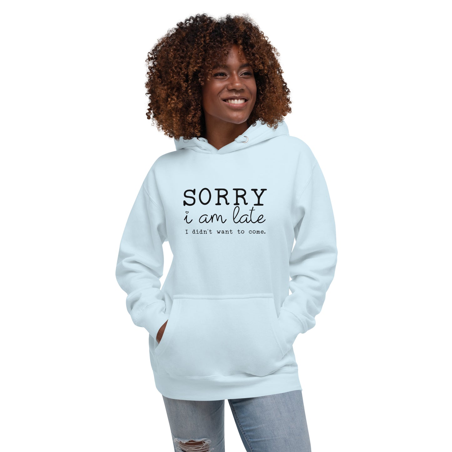 Sorry I’m Late Hoodie – Funny & Sarcastic Hoodie for Casual Wear