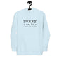 Sorry I’m Late Hoodie – Funny & Sarcastic Hoodie for Casual Wear