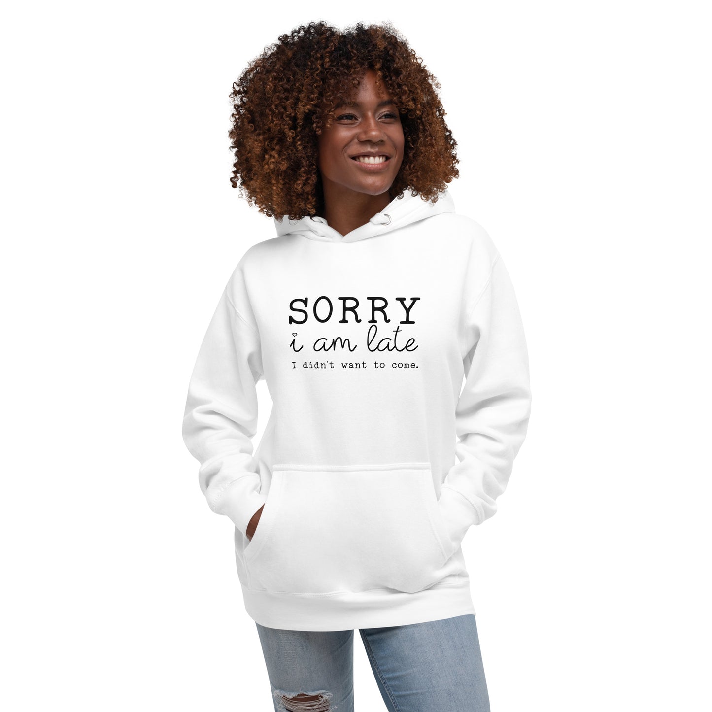 Sorry I’m Late Hoodie – Funny & Sarcastic Hoodie for Casual Wear